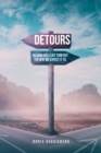 Image for Detours: Seldom does life turn out the way we expect it to.