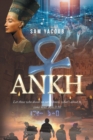 Image for ANKH: Let those who dwell on earth know what&#39;s about to come next. Rev 3:10