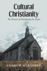 Image for Cultural Christianity : The Disaster of Abandoning the Gospel