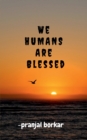 Image for WE HUMANS ARE Blessed
