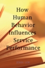Image for How Human Behavior Influences Service Performance