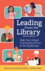 Image for Leading From the Library : Help Your School Community Thrive in the Digital Age