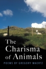 Image for The Charisma of Animals : Poems by Gregory Maertz