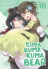 Image for Kuma Kuma Kuma Bear (Light Novel) Vol. 16