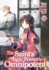 Image for The Saint&#39;s Magic Power is Omnipotent (Light Novel) Vol. 9
