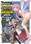 Image for Modern Dungeon Capture Starting with Broken Skills (Light Novel) Vol. 1