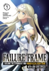 Image for Failure Frame: I Became the Strongest and Annihilated Everything With Low-Level Spells (Light Novel) Vol. 9