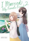 Image for I Married My Female Friend Vol. 2