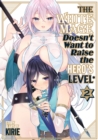 Image for The White Mage Doesn&#39;t Want to Raise the Hero&#39;s Level Vol. 2