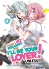 Image for There&#39;s No Freaking Way I&#39;ll be Your Lover! Unless... (Light Novel) Vol. 4