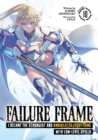 Image for Failure Frame: I Became the Strongest and Annihilated Everything With Low-Level Spells (Light Novel) Vol. 10