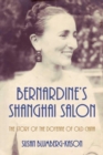 Image for Bernardine&#39;s Shanghai salon  : the story of the doyenne of old China