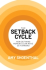 Image for Setback Cycle: How Defining Moments Can Move Us Forward