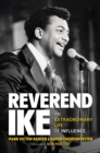 Image for Reverend Ike: An Extraordinary Life of Influence