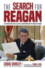 Image for The search for Reagan  : the appealing intellectual conservatism of Ronald Reagan