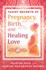 Image for Taoist Secrets of Pregnancy, Birth, and Healing Love