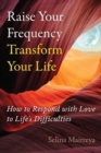Image for Raise Your Frequency, Transform Your Life