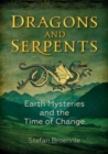 Image for Dragons and serpents  : earth mysteries and the time of change