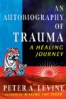 Image for An Autobiography of Trauma : A Healing Journey