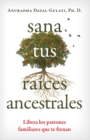 Image for Sana tus raices ancestrales