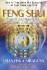Image for Feng Shui with Archangels, Unicorns, and Dragons