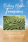 Image for Seeking Hidden Treasures: Discovering the Mystery of God