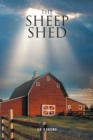 Image for THE SHEEP SHED: An Obsessive Compulsive Christian&#39;s Search for Truth