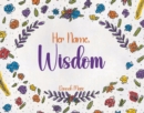 Image for Her Name, Wisdom
