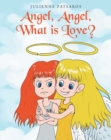 Image for Angel, Angel, What is Love?