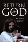 Image for Return to God: How Christians Can Intercede for America