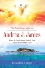 Image for Autobiography of Andrea J. James: What the Devil Meant for Evil, God Turned it Around for Good