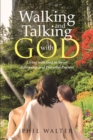 Image for Walking And Talking With God: Living with God in Sweet Fellowship and Powerful Prayers