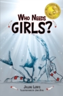 Image for Who Needs Girls?: Book I