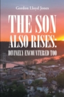 Image for Son Also Rises: Divinely Encountered Too