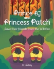 Image for Prince BJ and Princess Patch Save their friends from the Wildfire