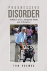 Image for Progressive Disorder: A Memoir of Loss, Response-Ability and Redemption