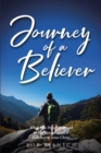 Image for Journey of a Believer: What One Person Learned in His Pursuit to Be a Follower of Jesus Christ