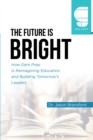 Image for Future is Bright: How Gem Prep Is Reimagining Education and Building Tomorrow&#39;s Leaders
