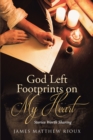 Image for God Left Footprints on My Heart: Stories Worth Sharing