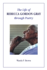 Image for Life of Rebecca Gordon Gray through Poetry
