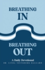 Image for Breathing In Breathing Out: A Daily Devotional