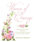 Image for Women of Courage: Empowered to Change! Workbook A Christian Support Group for Survivors of Sexual Abuse