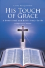 Image for His Touch of Grace: A Devotional and Bible Study Guide Lessons Eleven to Fifteen