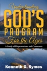 Image for Understanding God&#39;s Program for the Ages