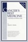 Image for Cancer&#39;s Best Medicine : A Self-Help and Wellness Guide