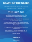 Image for Volume 2: Death of The Negro From The Ante Bellum To The Renaissance and Beyond: The Jazz Age: An African American Experience In The Development of Black Popular Culture
