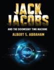 Image for JACK JACOBS AND THE DOOMSDAY TIME MACHINE: AND THE DOOMSDAY TIME MACHINE
