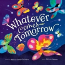 Image for Whatever Comes Tomorrow