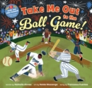 Image for Take Me Out to the Ball Game!