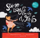 Image for Some Days I&#39;m the Wind